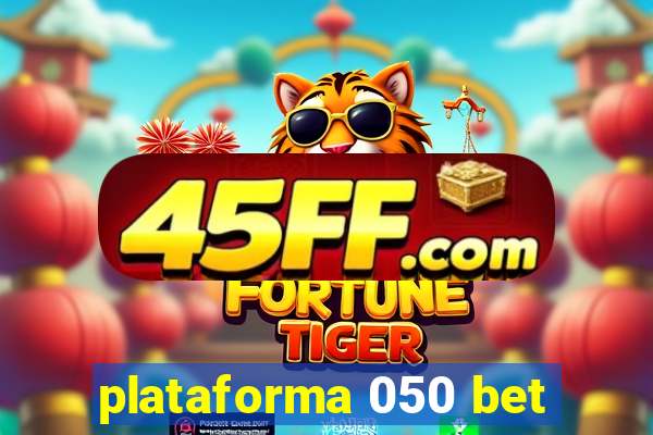 plataforma 050 bet